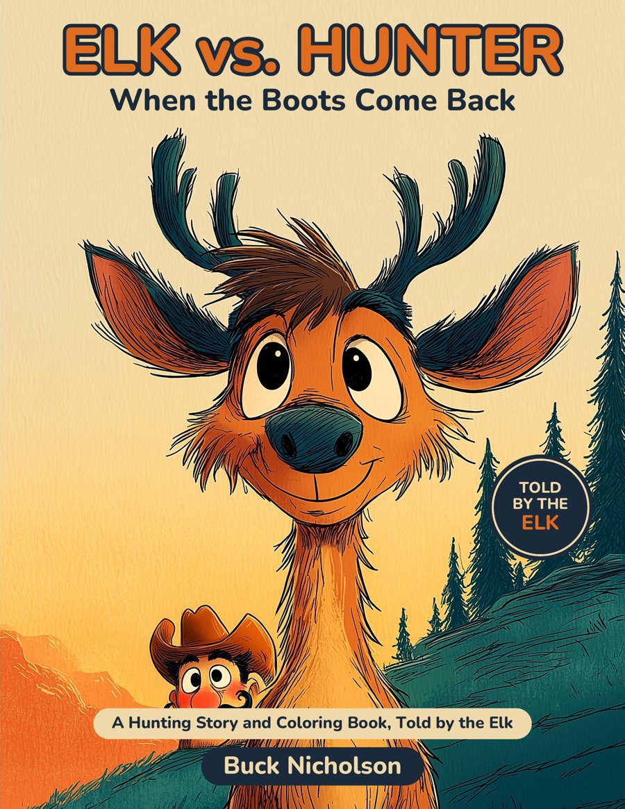 Cover of Elk vs. Hunter: When the Boots Come Back, a young elk with a hunter peeking up from below